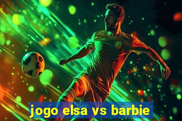 jogo elsa vs barbie